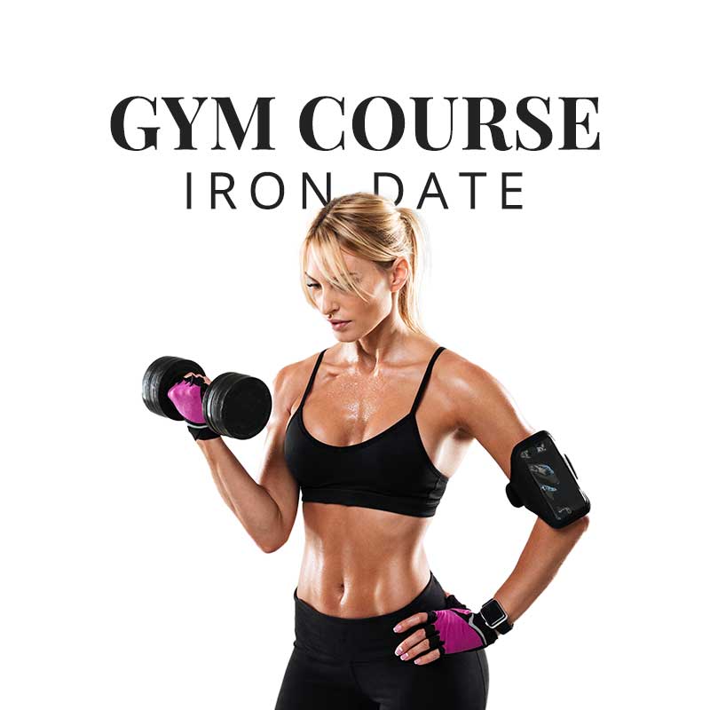Gym Course for everyone: Iron Date